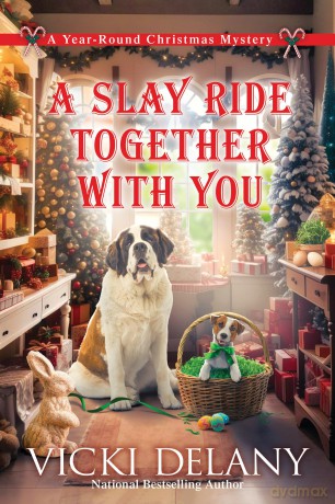 A Slay Ride Together With You: A Year-Round Christmas Mystery: 7 - Vicki Delany [KSIĄŻKA]