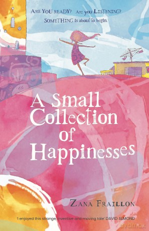 A Small Collection of Happinesses: A tale of loneliness, grumpiness and one extraordinary friendship - Zana Fraillon [KSIĄŻKA]