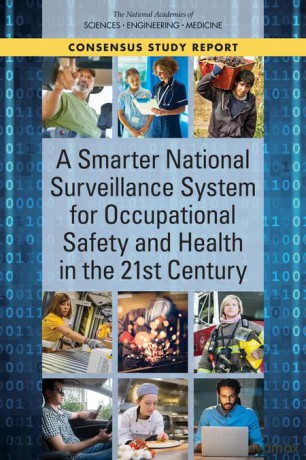 A Smarter National Surveillance System for Occupational Safety and Health in the 21st Century - Engineering, and Medicine National Academies of Sciences [KSIĄŻKA]