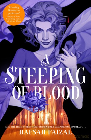 A Steeping of Blood: Brewed with Vampires and Romance; the Breathtaking Conclusion to A Tempest of Tea: 2 - Hafsah Faizal [KSIĄŻKA]
