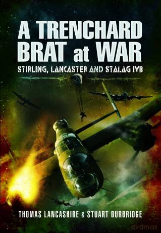 A Trenchard Brat at War: Stirling, Lancaster and Stalag IVB - Thomas Lancashire [KSIĄŻKA]