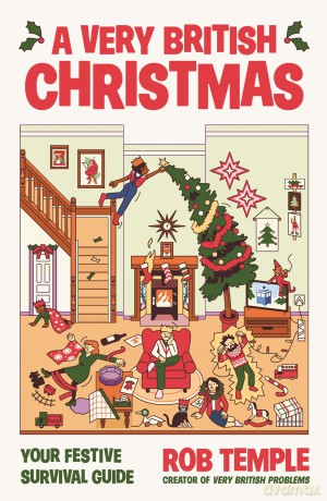 A Very British Christmas: The perfect festive gift: how to survive Christmas with your family, from the bestselling creator of Very British Problems - Rob Temple [KSIĄŻKA]