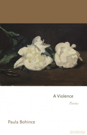 A Violence: Poems - Paula Bohince [KSIĄŻKA]