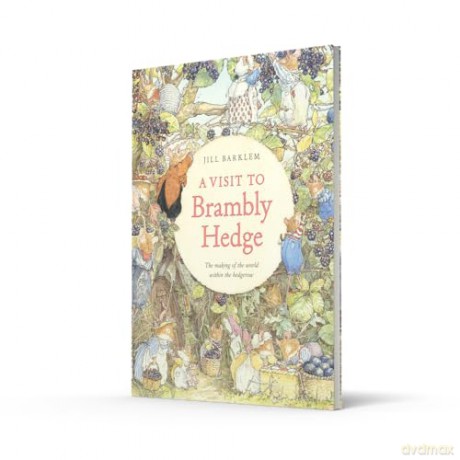 A Visit to Brambly Hedge: An illustrated companion to the world of Brambly Hedge, perfect for collectors and fans of Jill Barklem! - Jill Barklem [KSIĄŻKA]