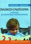 Diagnoza Całościowa W Edukacji Przedszkolnej I Wczesnoszkolnej - Stanisław Włoch [KSIĄŻKA]
