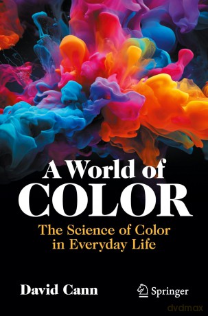 A World of Color: The Science of Color in Everyday Life - David Cann [KSIĄŻKA]