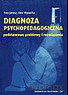 Diagnoza Psychopedagogiczna Podstawowe Problemy I Rozwiązania - Ewa Wysocka, Ewa Jarosz [KSIĄŻKA]