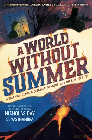 A World Without Summer: A Volcano Erupts, a Creature Awakens, and the Sun Goes Out - Nicholas Day [KSIĄŻKA]