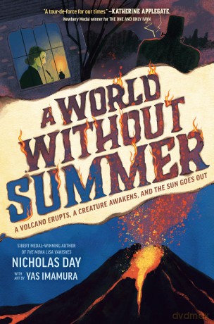 A World Without Summer: A Volcano Erupts, a Creature Awakens, and the Sun Goes Out - Nicholas Day [KSIĄŻKA]