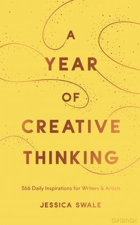 A Year of Creative Thinking: 366 Daily Inspirations for Writers and Artists - Jessica Swale [KSIĄŻKA]