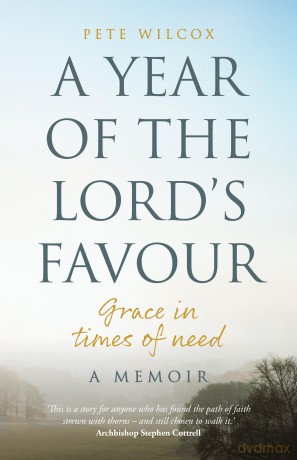 A Year of the Lord's Favour: Grace in times of need - Pete Wilcox [KSIĄŻKA]