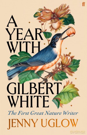 A Year with Gilbert White: The First Great Nature Writer - Jenny Uglow [KSIĄŻKA]
