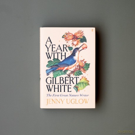 A Year with Gilbert White: The First Great Nature Writer - Jenny Uglow [KSIĄŻKA]
