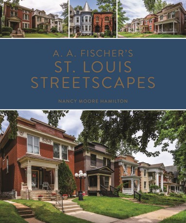 A. A. Fischer's St. Louis Streetscapes - Nancy Moore Hamilton [KSIĄŻKA]