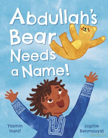 Abdullah's Bear Needs a Name! - Yasmin Hanif [KSIĄŻKA]