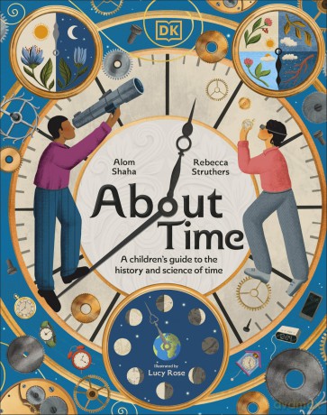 About Time: A Children's Guide to the History and Science of Time - Rebecca Struthers [KSIĄŻKA]