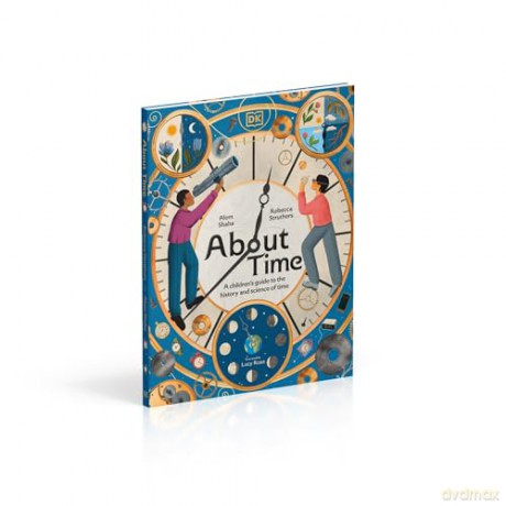 About Time: A Children's Guide to the History and Science of Time - Rebecca Struthers [KSIĄŻKA]