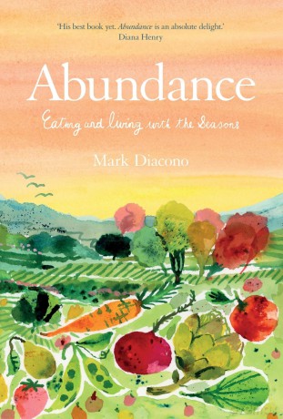 Abundance: Eating and living with the seasons - Mark Diacono [KSIĄŻKA]