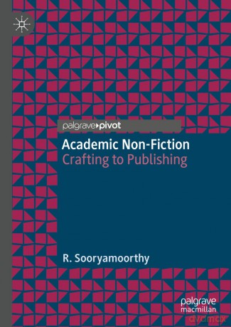 Academic Non-Fiction: Crafting to Publishing - R. Sooryamoorthy [KSIĄŻKA]