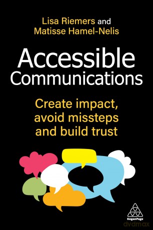 Accessible Communications: Create Impact, Avoid Missteps and Build Trust - Lisa Riemers [KSIĄŻKA]