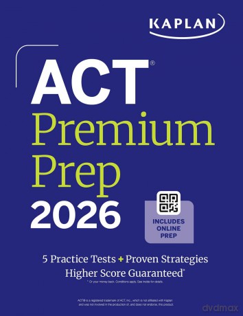 Act Premium Prep 2026: Includes 5 Full Length Practice Tests, 100s of Practice Questions + 1 Year Access to Online Quizzes and Video Instruction - Kaplan Test Prep [KSIĄŻKA]