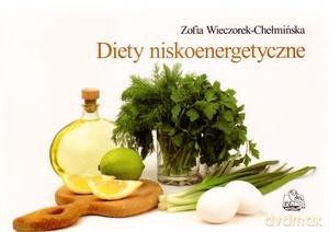 Diety Niskoenergetyczne - Zofia Wieczorek-Chełmińska [KSIĄŻKA]