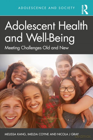 Adolescent Health and Well-Being: Meeting Challenges Old and New - Melissa Kang [KSIĄŻKA]