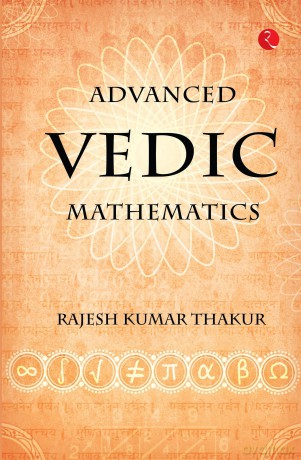 Advanced Vedic Mathematics - Rajesh Kumar Thakur [KSIĄŻKA]