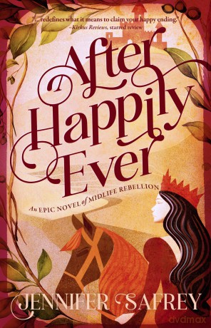After Happily Ever: An Epic Novel of Midlife Rebellion - Jennifer Safrey [KSIĄŻKA]