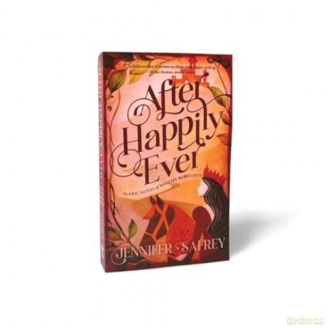 After Happily Ever: An Epic Novel of Midlife Rebellion - Jennifer Safrey [KSIĄŻKA]