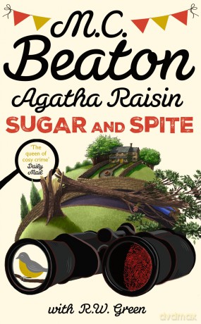 Agatha Raisin: Sugar and Spite: The brand new novel in the bestselling cosy mystery series - M.C. Beaton [KSIĄŻKA]