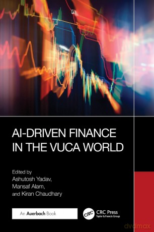 AI-Driven Finance in the VUCA World - Ashutosh Yadav [KSIĄŻKA]