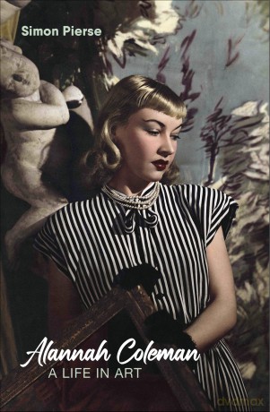 Alannah Coleman: A Life in Art - Simon Pierse [KSIĄŻKA]