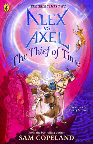 Alex vs Axel: The Thief of Time: The hilarious new fantasy adventure: 2 - Sam Copeland [KSIĄŻKA]