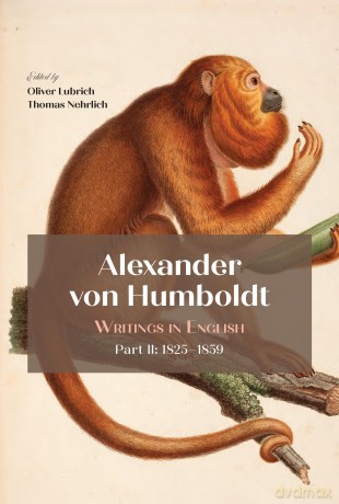 Alexander von Humboldt: Writings in English, Part II: 1825-1859: 942 - Oliver Lubrich [KSIĄŻKA]