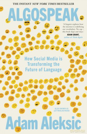 Algospeak: The instant New York Times bestseller - How Social Media is Transforming the Future of Language - Adam Aleksic [KSIĄŻKA]