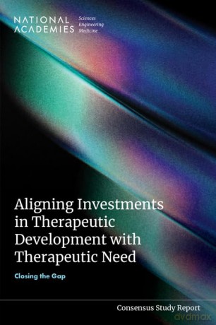 Aligning Investments in Therapeutic Development with Therapeutic Need: Closing the Gap - National Academies of Sciences Engineering and Medicine [KSIĄŻKA]
