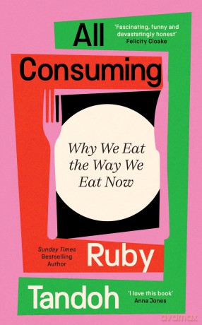 All Consuming: The instant Sunday Times bestseller - Ruby Tandoh [KSIĄŻKA]