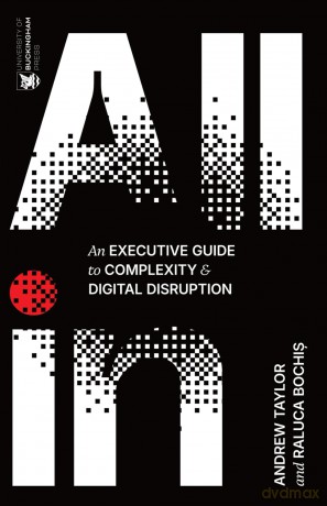 All In: An Executive Guide to Complexity and Digital Disruption - Andrew Taylor [KSIĄŻKA]