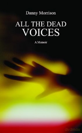 All The Dead Voices: A Memoir - Danny Morrison [KSIĄŻKA]