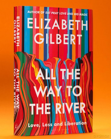 All the Way to the River: Love, Loss and Liberation - Elizabeth Gilbert [KSIĄŻKA]