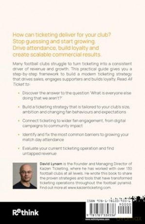All Ticket: A practical guide to ticketing success - Your blueprint for growing attendances, increasing revenue and modernising your football club - David Lynam [KSIĄŻKA]