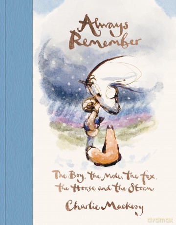 Always Remember: The Boy, the Mole, the Fox, the Horse and the Storm, New from Charlie Mackesy - Charlie Mackesy [KSIĄŻKA]