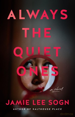 Always the Quiet Ones: A Novel - Jamie Lee Sogn [KSIĄŻKA]
