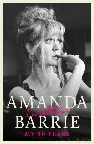 Amanda Barrie - I'm Still Here: My 90 Years - Amanda Barrie [KSIĄŻKA]