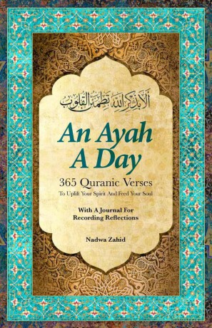 An Ayah a Day: 365 Quranic Verses To Uplift Your Spirit and Feed Your Soul - Nadwa Zahid [KSIĄŻKA]