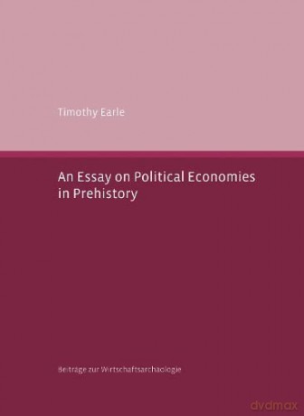 An Essay on Political Economies in Prehistory - Timothy Earle [KSIĄŻKA]