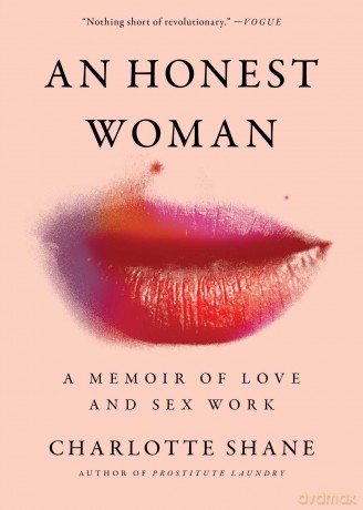 An Honest Woman: A Memoir of Love and Sex Work - Charlotte Shane [KSIĄŻKA]
