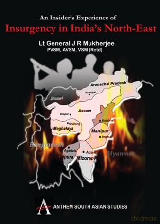 An Insider's Experience of Insurgency in India's North-East - J. R. Mukherjee [KSIĄŻKA]
