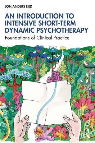 An Introduction to Intensive Short-Term Dynamic Psychotherapy: Foundations of Clinical Practice - Jon Anders Lied [KSIĄŻKA]